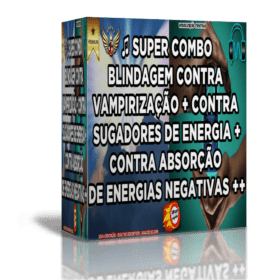Combo Blindagem Energética: Proteção Contra Vampirismo, Sugadores de Energia e Contra Absorção de Energias Negativas (Versão Completa do YouTube Premium)